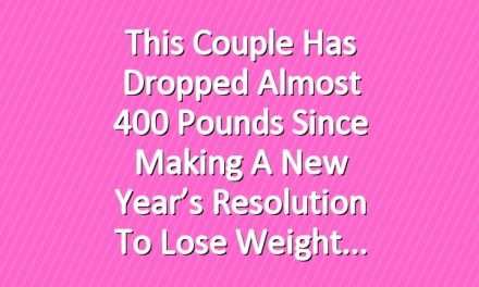 This Couple Has Dropped Almost 400 Pounds Since Making a New Year’s Resolution to Lose Weight